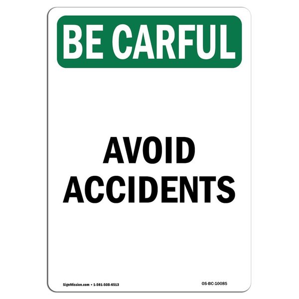 Signmission OSHA BE CAREFUL Sign, Avoid Accidents, 14in X 10in Aluminum, 10" W, 14" L, Portrait OS-BC-A-1014-V-10085